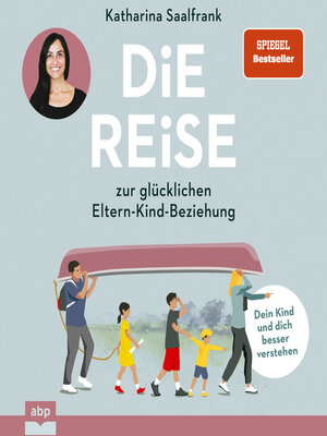 cover image of Die Reise zur glücklichen Eltern-Kind-Beziehung